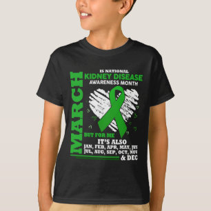 March Is National Kidney Disease Awareness Month G T-Shirt