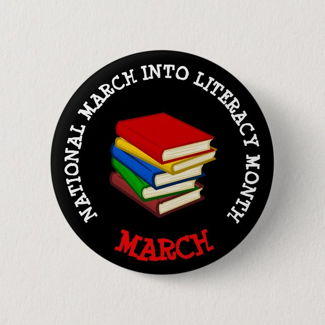MARCH IS NATIONAL MARCH INTO LITERACY MONTH BUTTON (Front)