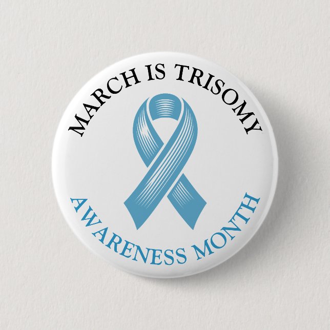 March is Trisomy Awareness Month 2 Inch Round Button (Front)