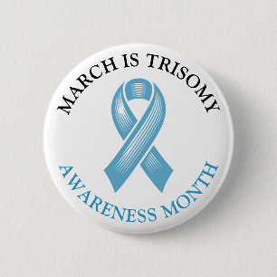 March is Trisomy Awareness Month 2 Inch Round Button
