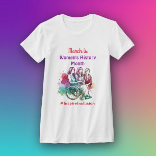 March is Women's History Month Inspire Inclusion T-Shirt