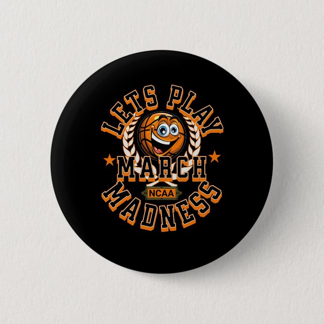 March Madness Lets Play Basketball Ncaa  2 Inch Round Button (Front)
