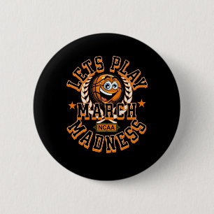 March Madness Lets Play Basketball Ncaa  2 Inch Round Button