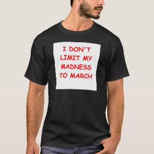 MARCH madness T-Shirt