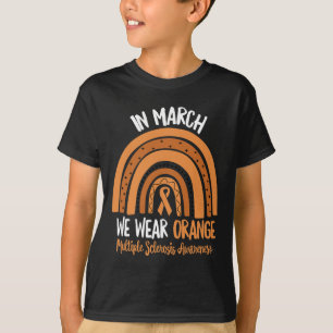 March We Wear Orange Multiple Sclerosis Awareness  T-Shirt