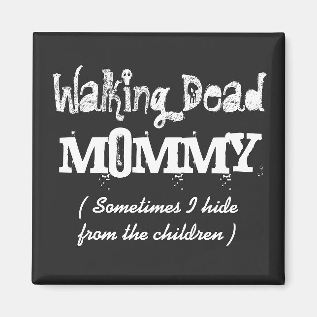 "Marcher Mort" MOMMY Magnet (Devant)