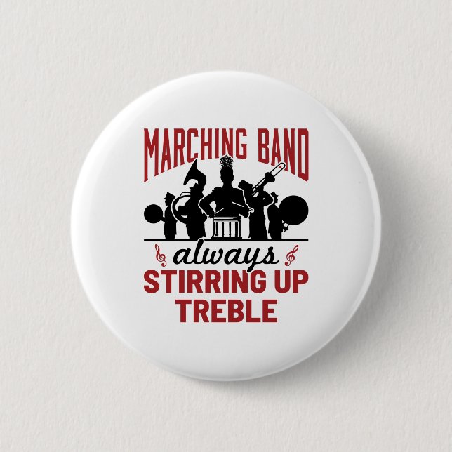 Marching Band Always Stirring Up Treble 2 Inch Round Button (Front)