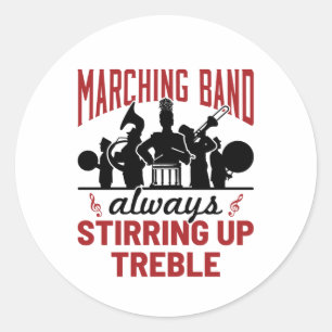 Marching Band Always Stirring Up Treble Classic Round Sticker