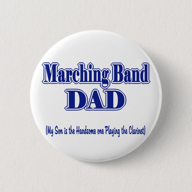 Marching Band Dad/ Clarinet 2 Inch Round Button (Front)