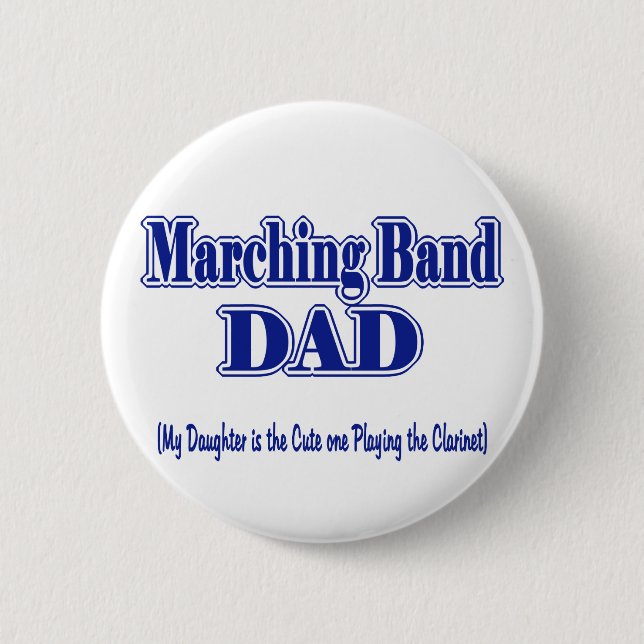Marching Band Dad/ Clarinet 2 Inch Round Button (Front)