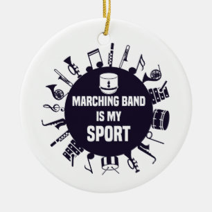 Marching Band Is My Sport Ceramic Ornament