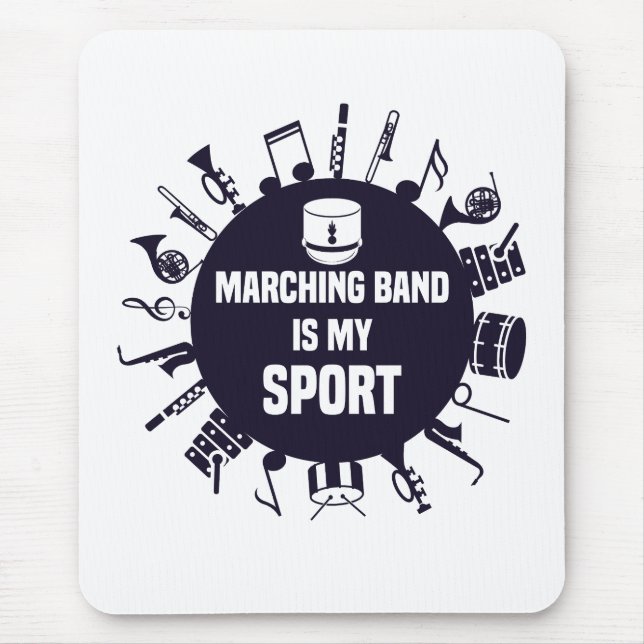 Marching Band Is My Sport Mouse Pad (Front)