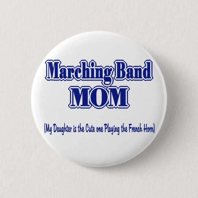 Marching Band Mom/ French Horn 2 Inch Round Button (Front)