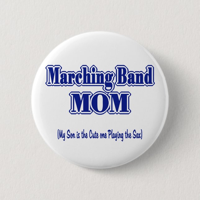 Marching Band Mom/ Saxophone 2 Inch Round Button (Front)
