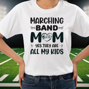 Marching Band Mom, They Are All My Kids Tshirt
