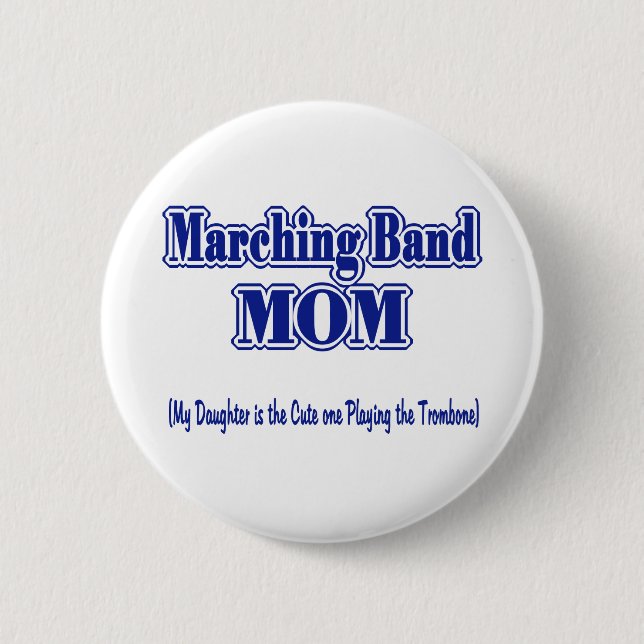 Marching Band Mom/ Trombone 2 Inch Round Button (Front)