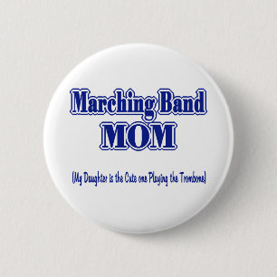 Marching Band Mom/ Trombone 2 Inch Round Button