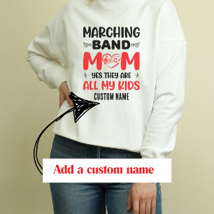 Marching Band Mom, Yes They Are All My Kids Sweatshirt