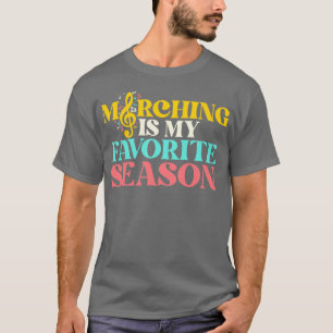 Marching Is My Favourite Season Funny Marching Ban T-Shirt