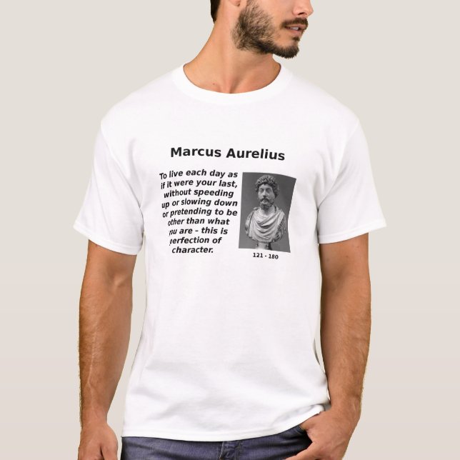 Marcus Aurelius, Perfection of Character T-Shirt (Front)