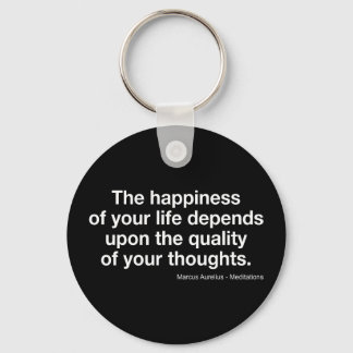 Marcus Aurelius Quote: "Happiness Depends On..." Keychain