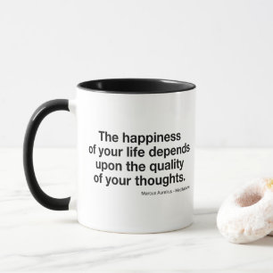 Marcus Aurelius Quote: "Happiness Depends On..." Mug