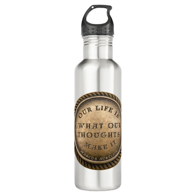 Marcus Aurelius Quote Our Life is what our .... 710 Ml Water Bottle (Front)