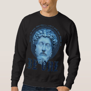 Marcus Aurelius Stoicism Be A Good Man Sweatshirt