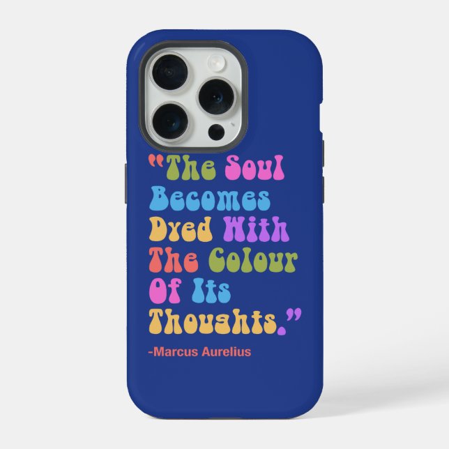 Marcus Aurelius Thoughts Colour Our Soul iPhone Case (Back)