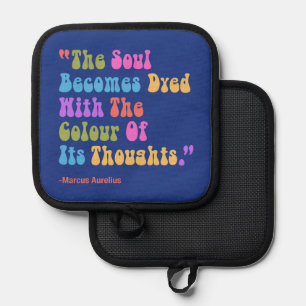 Marcus Aurelius Thoughts Colour Our Soul Pot Holder