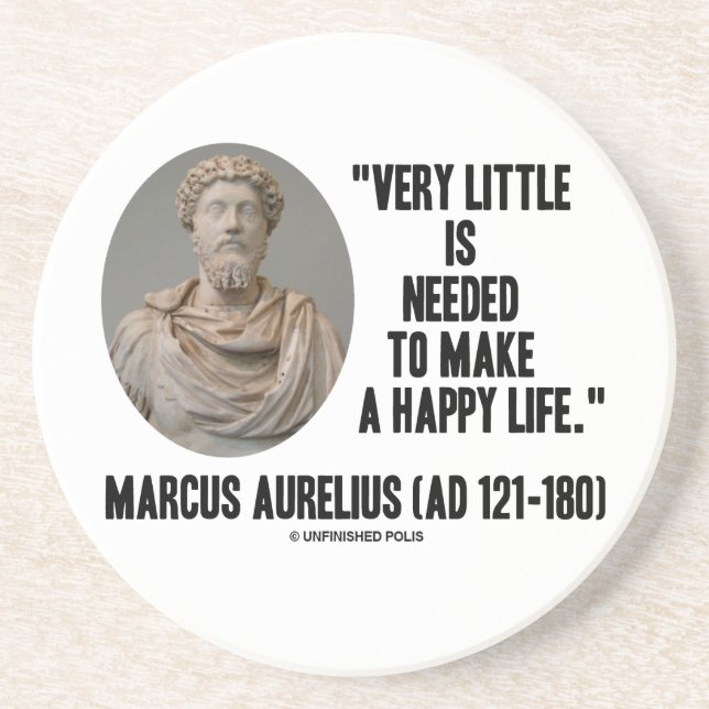 Marcus Aurelius Very Little Needed Make Happy Life Coaster (Front)