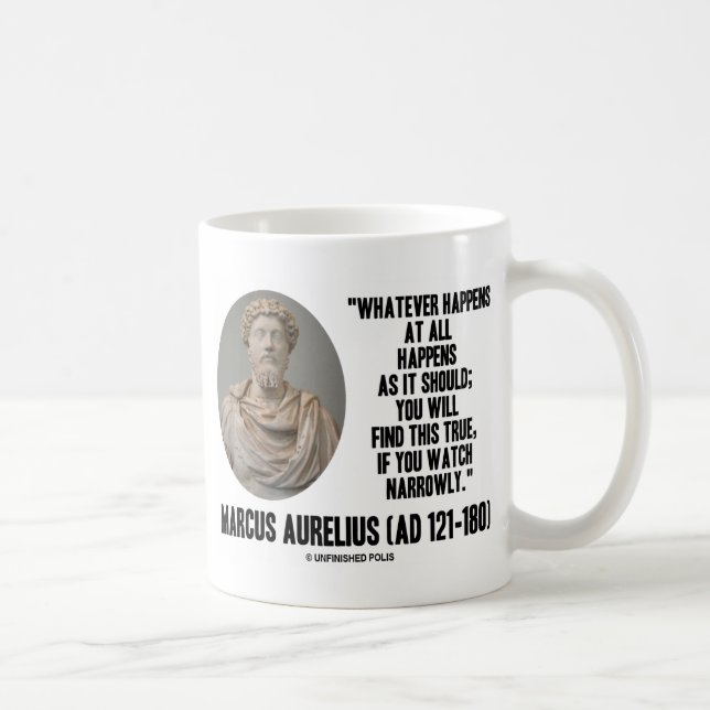 Marcus Aurelius Whatever Happens At All Happens Coffee Mug (Right)