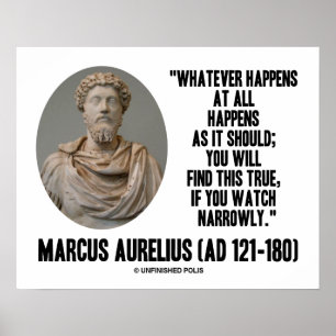 Marcus Aurelius Whatever Happens At All Happens Poster