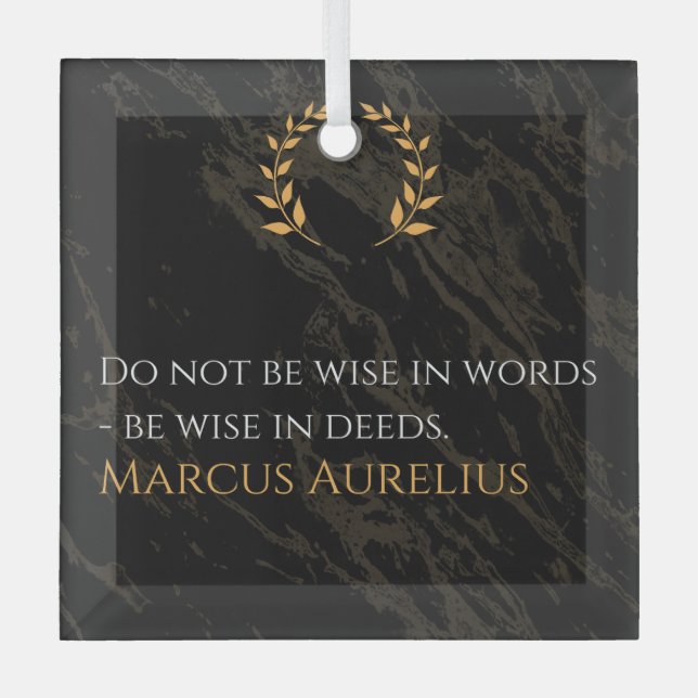 Marcus Aurelius's Wisdom: Actions Speak Loud Glass Ornament (Front)