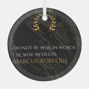 Marcus Aurelius's Wisdom: Actions Speak Loud Glass Ornament
