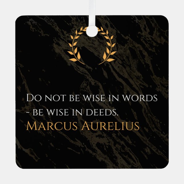 Marcus Aurelius's Wisdom: Actions Speak Loud Metal Ornament (Front)