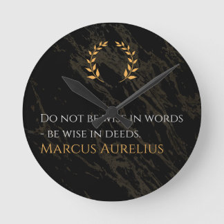 Marcus Aurelius's Wisdom: Actions Speak Loud Round Clock