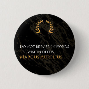 Marcus Aurelius's Wisdom: Actions Speak Louder Tha 2 Inch Round Button