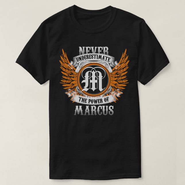 Marcus Name Shirt Never Underestimate The Power Of (Design Front)