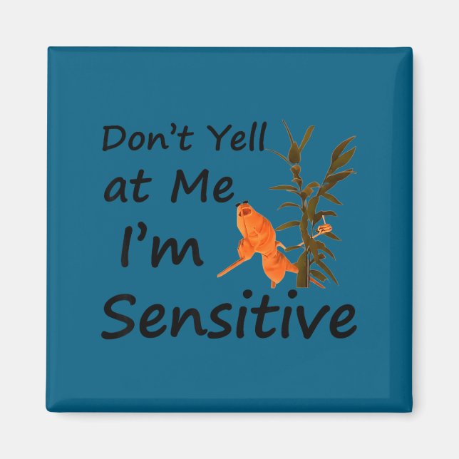 Marcus the worm don't yell at me i'm sensitive mem magnet (Front)