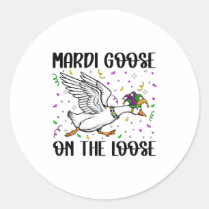 Mardi Goose On The Loose Funny Silly Goose Fat Tue Classic Round Sticker