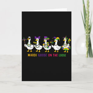 Mardi Goose On The Loose Mardi Gras Silly Goose Ca Card