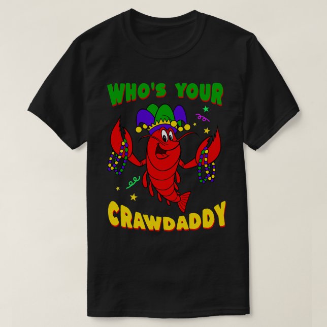 Mardi Gras 2024  Whos Your Crawdaddy TShirt (Design Front)