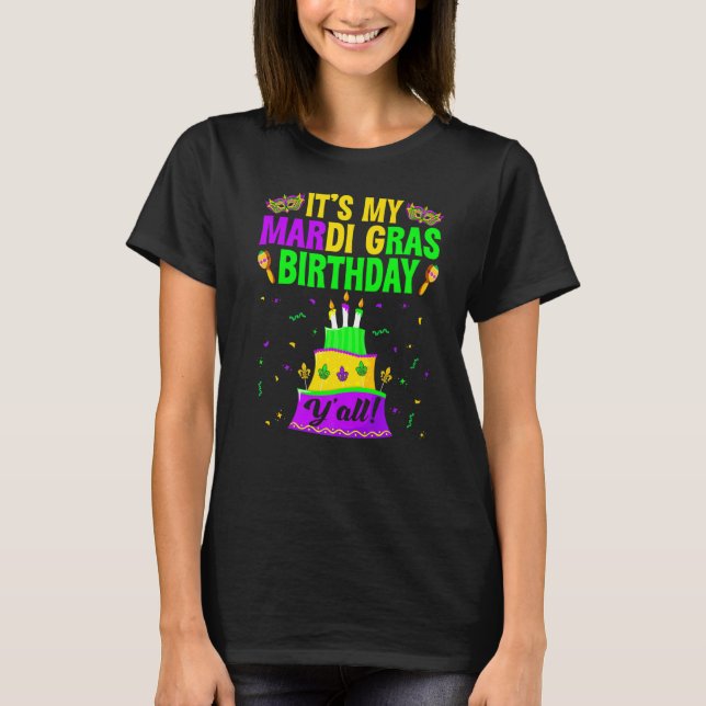 Mardi Gras Birthday Costume It's My Mardi Gras Bir T-Shirt (Front)