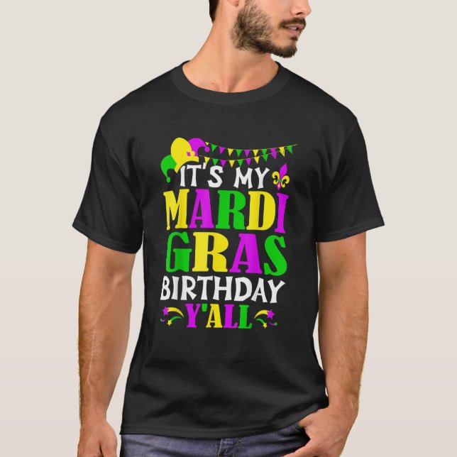 Mardi Gras Birthday Costume Its My Mardi Gras Birt T-Shirt (Front)