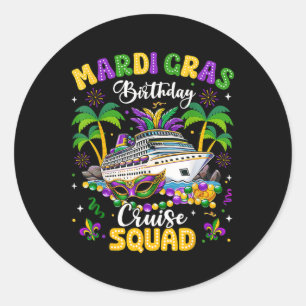 Mardi Gras Birthday Cruise Squad Mardi Gras Carniv Classic Round Sticker