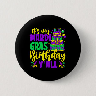 Mardi Gras Birthday It's My Mardi Gras Birthday Ya 2 Inch Round Button