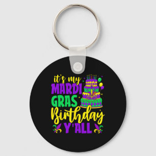 Mardi Gras Birthday It's My Mardi Gras Birthday Ya Keychain