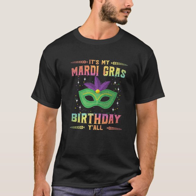 Mardi Gras Birthday Tee It's My Mardi Gras Birthda (Front)