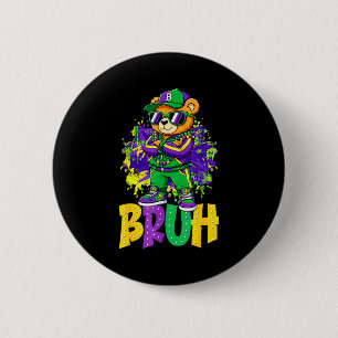 Mardi Gras Bruh Teddy Bear Hip Hop Boys Men New Or 2 Inch Round Button